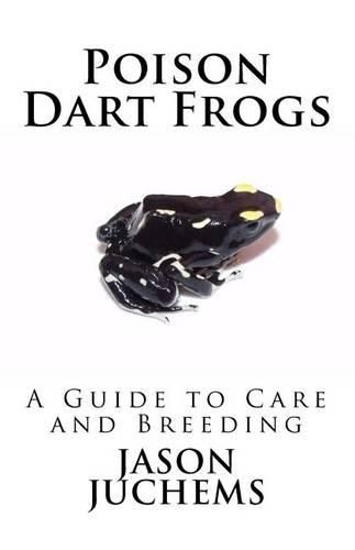 Cover image for Poison Dart Frogs: A Guide to Care and Breeding
