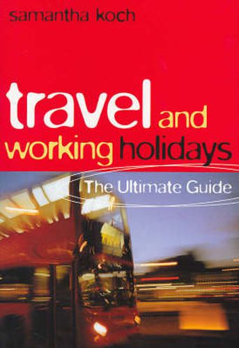 Cover image for Travel and Working Holidays: The ultimate guide