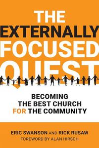 Cover image for The Externally Focused Quest: Becoming the Best Church for the Community