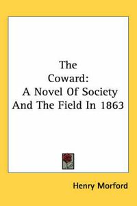 Cover image for The Coward: A Novel of Society and the Field in 1863