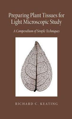 Cover image for Preparing Plant Tissue for Light Microscopic Study: A Compendium of Simple Techniques