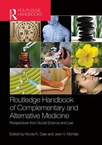 Cover image for Routledge Handbook of Complementary and Alternative Medicine: Perspectives from Social Science and Law