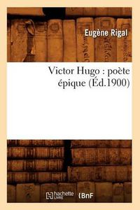 Cover image for Victor Hugo: Poete Epique (Ed.1900)