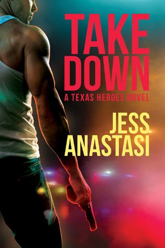 Cover image for Take Down: A Texas Heroes Novel