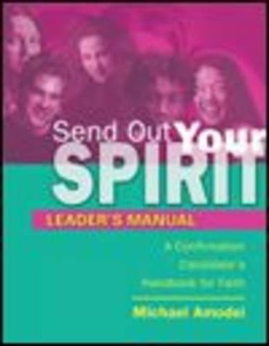 Cover image for Send Out Your Spirit: A Confirmation Candidate's Handbook for Faith