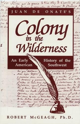 Cover image for Juan de Onate's Colony in the Wilderness