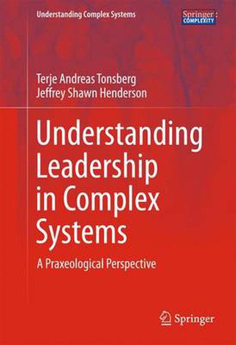 Cover image for Understanding Leadership in Complex Systems: A Praxeological Perspective