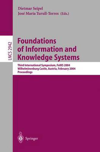 Cover image for Foundations of Information and Knowledge Systems: Third International Symposium, FoIKS 2004, Wilhelminenburg Castle, Austria, February 17-20, 2004, Proceedings