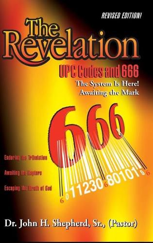 Cover image for The Revelation: UPC Codes and 666 The System Is Here! Awaiting the Mark