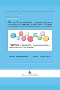 Cover image for Volumen 1 - Dimension I: Asuncion de la Cultura desde una Mirada Filo-Ontogenica