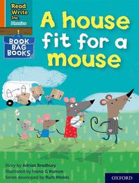 Cover image for Read Write Inc. Phonics: A house fit for a mouse (Orange Set 4 Book Bag Book 11)