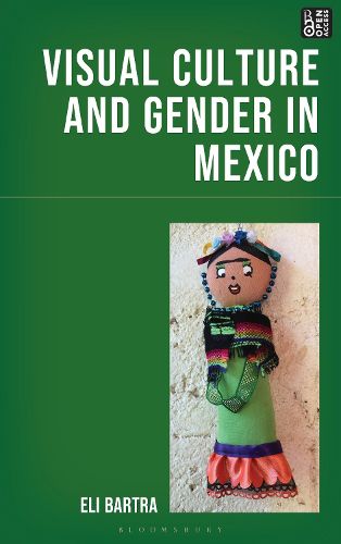 Cover image for Visual Culture and Gender in Mexico