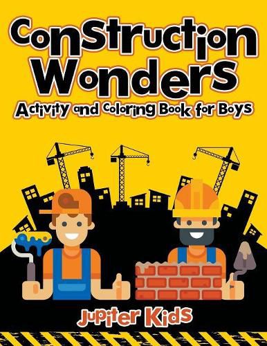 Cover image for Construction Wonders: Activity and Coloring Book for Boys