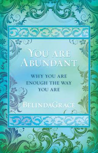 You are Abundant: Why You are Enough the Way You are
