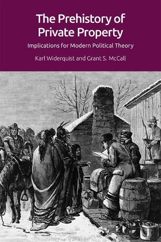 Cover image for The Prehistory of Private Property: Implications for Modern Political Theory