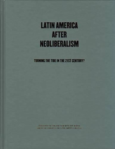 Cover image for Latin America After Neoliberalism: Turning the Tide in the 21st Century?