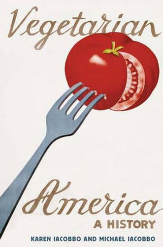 Cover image for Vegetarian America: A History