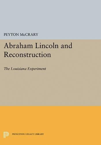 Cover image for Abraham Lincoln and Reconstruction: The Louisiana Experiment