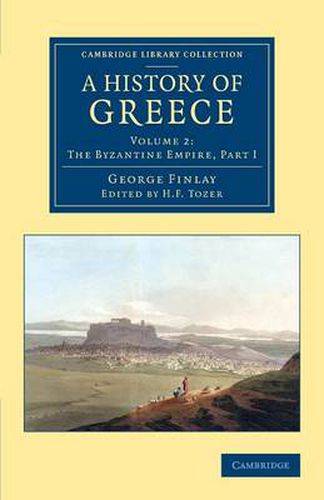 Cover image for A History of Greece: From its Conquest by the Romans to the Present Time, B.C. 146 to A.D. 1864