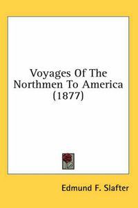 Cover image for Voyages of the Northmen to America (1877)