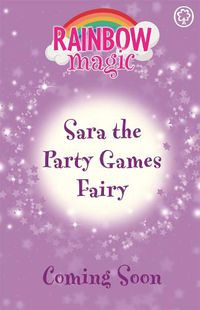 Cover image for Rainbow Magic: Sara the Party Games Fairy: The Birthday Party Fairies Book 2