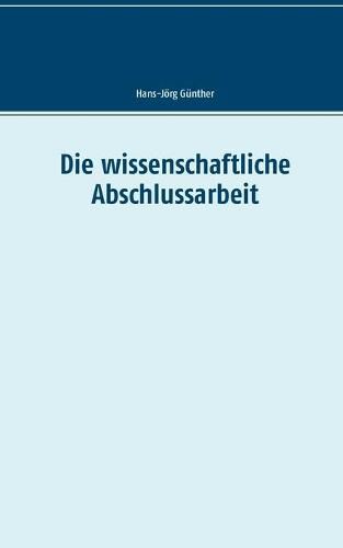 Cover image for Die wissenschaftliche Abschlussarbeit