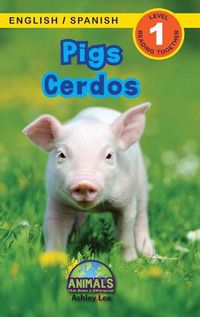 Cover image for Pigs / Cerdos: Bilingual (English / Spanish) (Ingles / Espanol) Animals That Make a Difference! (Engaging Readers, Level 1)