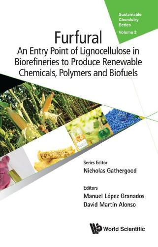 Cover image for Furfural: An Entry Point Of Lignocellulose In Biorefineries To Produce Renewable Chemicals, Polymers, And Biofuels