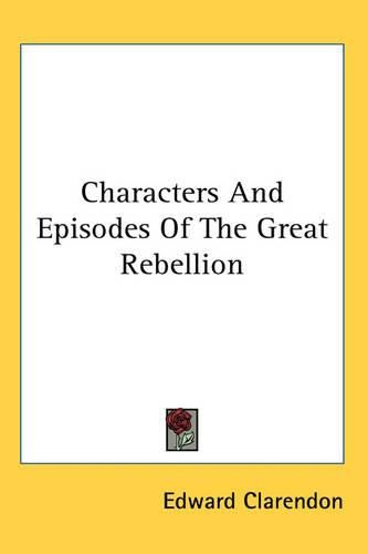 Cover image for Characters And Episodes Of The Great Rebellion