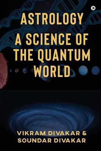 Cover image for Astrology - A Science of the Quantum World: Discovering Science in Astrology