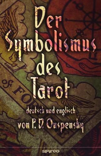 Cover image for Der Symbolismus des Tarot. Deutsch - Englisch: Tarot als Philosophie des Okkultismus - gemalt in phantastischen Bildern des Geistes