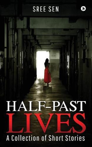 Cover image for Half-Past Lives: A Collection of Short Stories