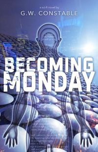 Cover image for Becoming Monday: a sci-fi novel