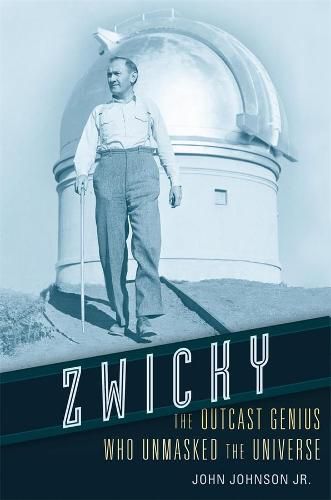 Cover image for Zwicky: The Outcast Genius Who Unmasked the Universe