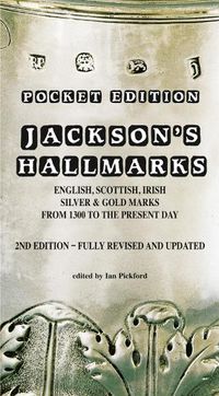 Cover image for Jackson's Hallmarks, Pocket Edition: English Scottish Irish Silver & Gold Marks From 1300 to the Present Day