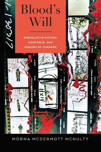 Blood's Will: Speculative Fiction, Existence, and Inquiry of Currere