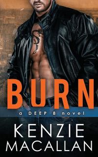 Cover image for Burn: a Romantic Military Suspense novel