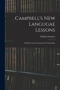 Cover image for Campbell's New Langugae Lessons: an Elementary Grammar and Composition