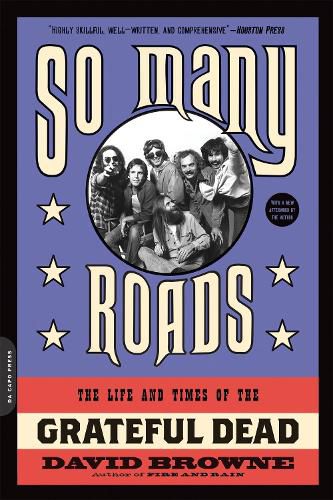 Cover image for So Many Roads: The Life and Times of the Grateful Dead