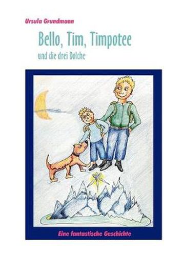 Cover image for Bello, Tim, Timpotee und die drei Dolche: Eine fantastische Geschichte