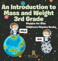 Cover image for An Introduction to Mass and Weight 3rd Grade