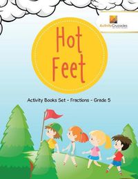 Cover image for Hot Feet: Activity Books Set - Fractions - Grade 5