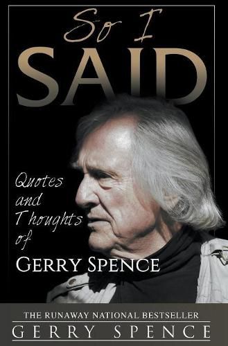 Cover image for So I Said: Quotes and Thoughts of Gerry Spence