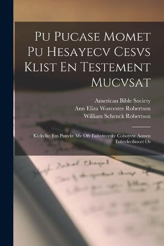 Pu Pucase Momet Pu Hesayecv Cesvs Klist En Testement Mucvsat