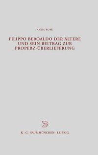 Cover image for Filippo Beroaldo Der AEltere Und Sein Beitrag Zur Properz-UEberlieferung