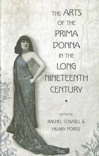 Cover image for The Arts of the Prima Donna in the Long Nineteenth Century