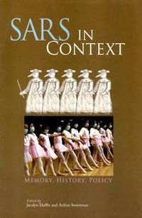 Cover image for SARS in Context: Memory, History, and Policy