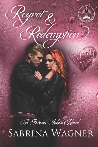 Cover image for Regret and Redemption: A Forever Inked Novel #4