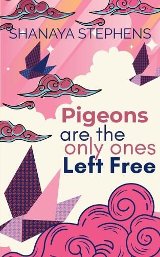 Cover image for Pigeons Are The Only Ones Left Free