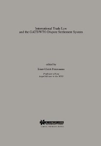 Cover image for International Trade Law and the GATT/WTO Dispute Settlement System